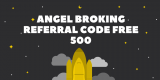 Angel Broking referral code free 500
